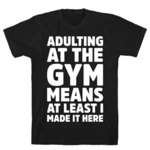 ADULTING AT THE GYM WHITE PRINT T-SHIRT