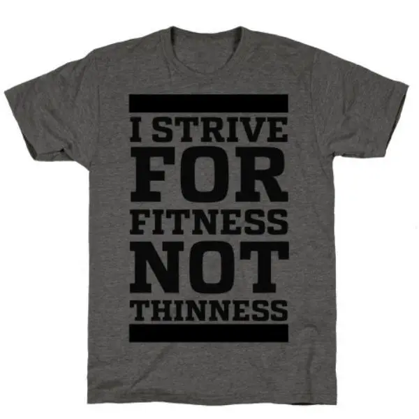 I STRIVE FOR FITNESS NOT THINNESS CHARCOAL T-SHIRT