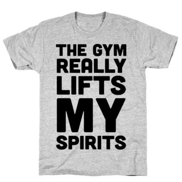 THE GYM REALLY LIFTS MY SPIRITS GREY T-SHIRT