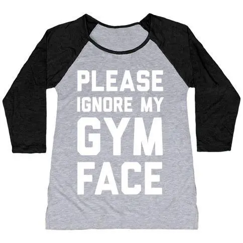 PLEASE IGNORE MY GYM FACE WOMEN'S TRI-BLEND BASEBALL TEE