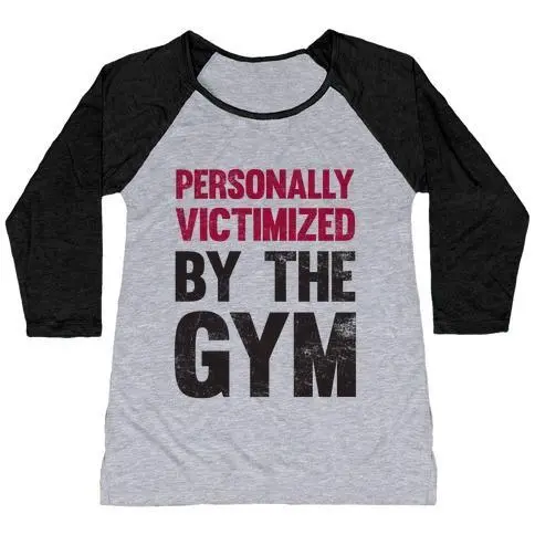 PERSONALLY VICTIMIZED BY THE GYM WOMEN'S TRI-BLEND BASEBALL TEE