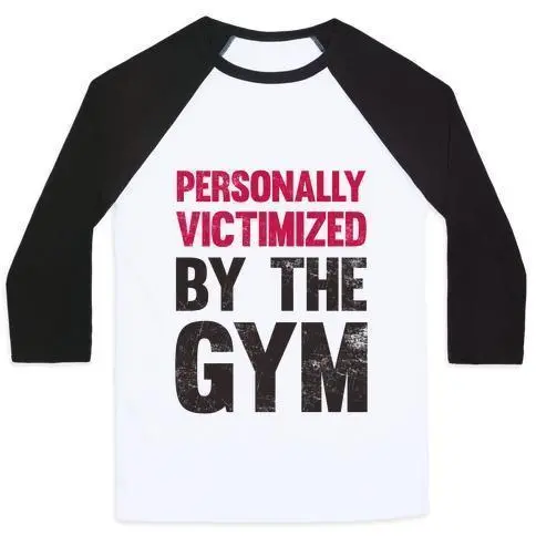 PERSONALLY VICTIMIZED BY THE GYM UNISEX CLASSIC BASEBALL TEE